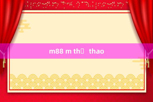 m88 m thể thao