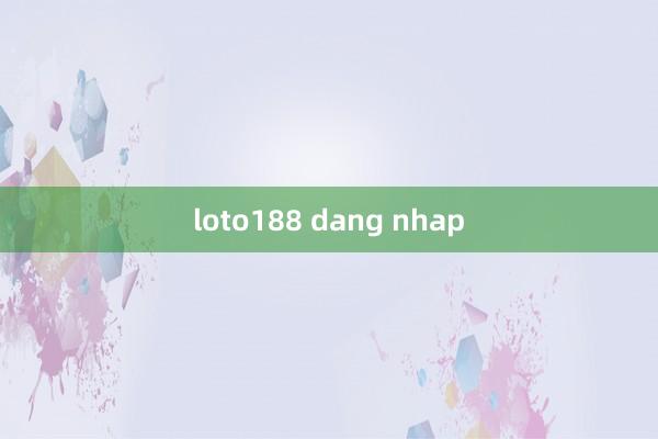 loto188 dang nhap