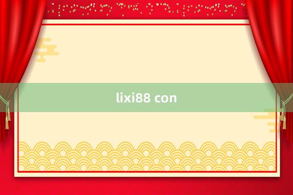 lixi88 con