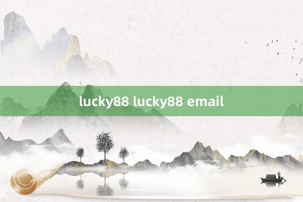 lucky88 lucky88 email