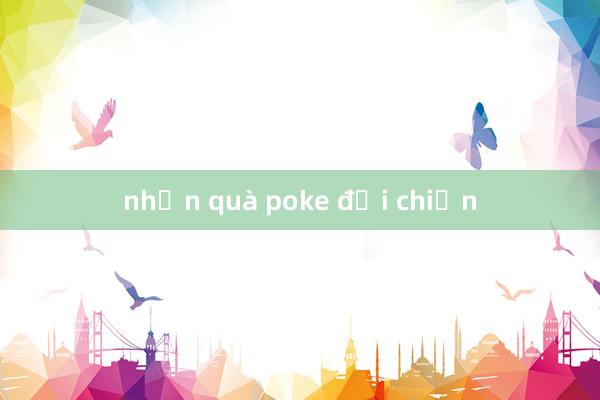 nhận quà poke đại chiến