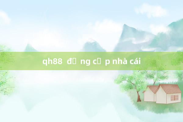 qh88  đẳng cấp nhà cái