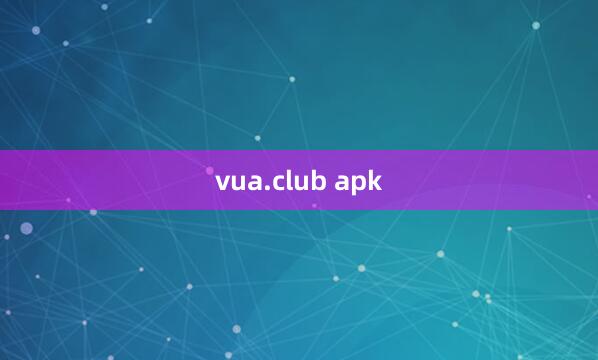 vua.club apk