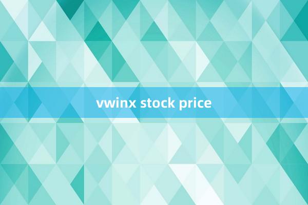 vwinx stock price