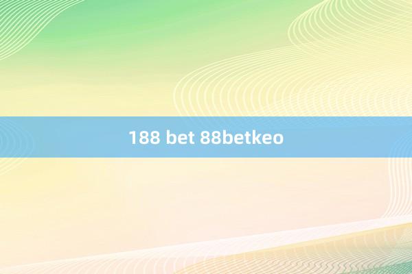 188 bet 88betkeo