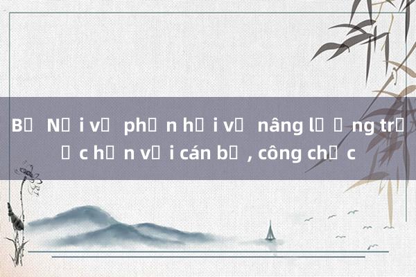 Bộ Nội vụ phản hồi về nâng lương trước hạn với cán bộ， công chức