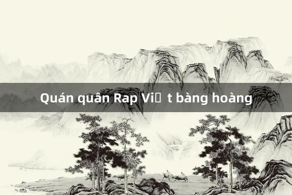 Quán quân Rap Việt bàng hoàng